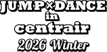 JUMP×DANCE in centrair